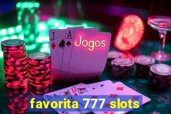 favorita 777 slots